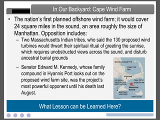2009 U.S. Wind Power Project Locations Source:  American Wind Energy Association U.S. Wind Industry Annual Market Report – Year Ending 2009  