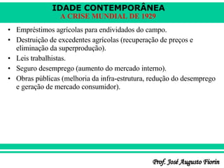 Empréstimos agrícolas para endividados do campo. Destruição de excedentes agrícolas (recuperação de preços e eliminação da superprodução). Leis trabalhistas. Seguro desemprego (aumento do mercado interno). Obras públicas (melhoria da infra-estrutura, redução do desemprego e geração de mercado consumidor). 