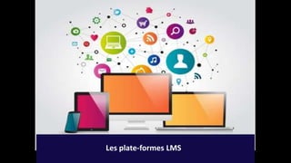 Les plate-formes LMS
 
