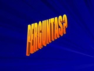 PERGUNTAS? 