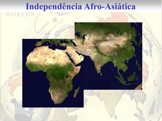 Independência Afro-Asiática
 