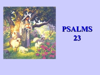     PSALMS 23 