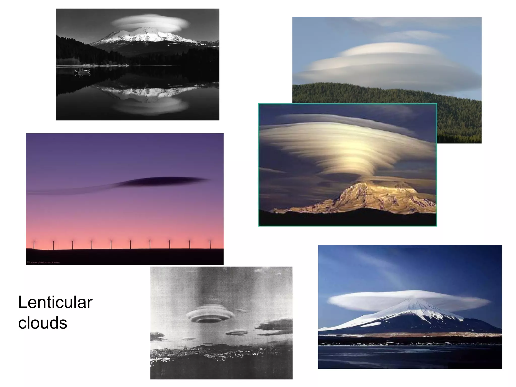 Lenticular
clouds
 