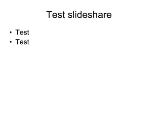 Test slideshare Test  Test 