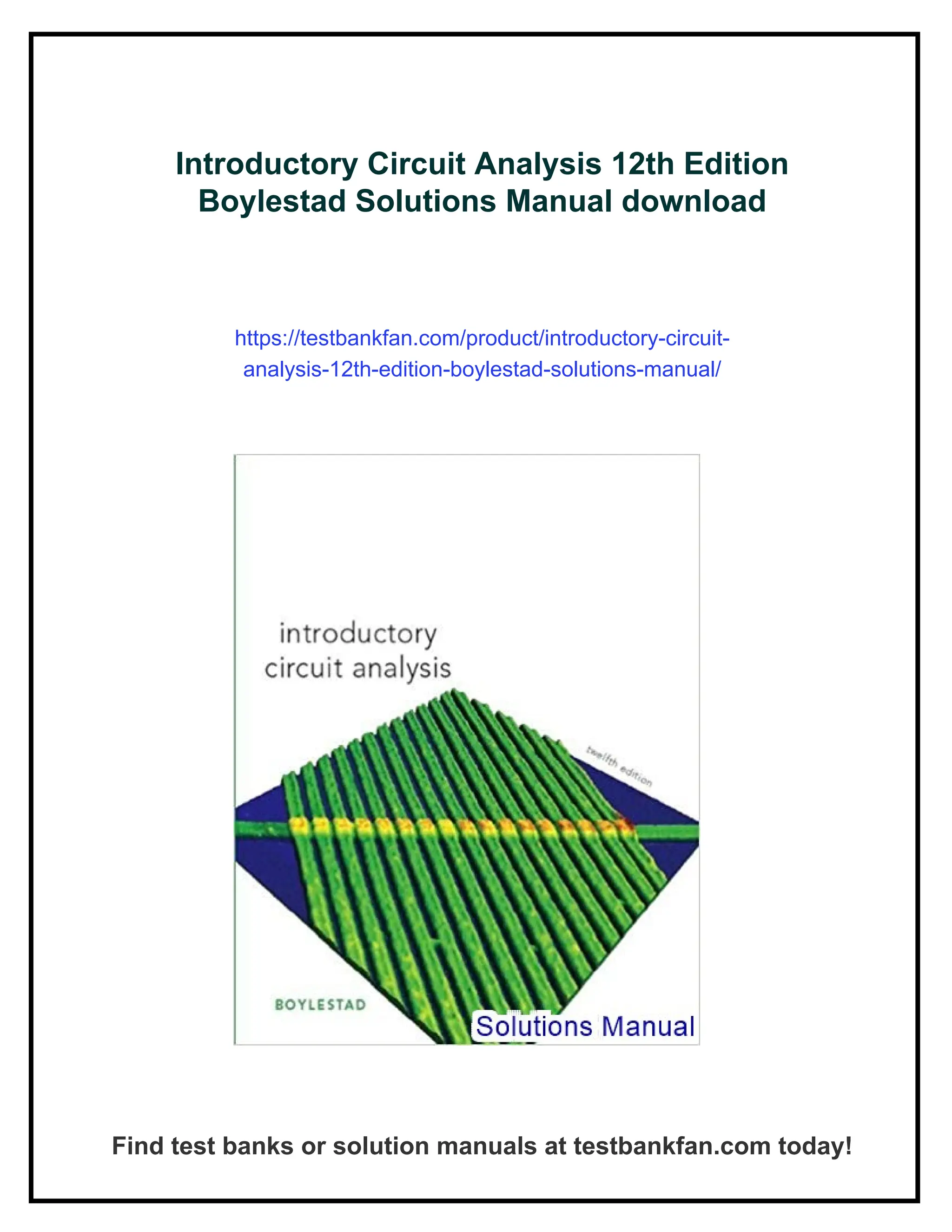 Introductory Circuit Analysis 12th Edition
Boylestad Solutions Manual download
https://testbankfan.com/product/introductory-circuit-
analysis-12th-edition-boylestad-solutions-manual/
Find test banks or solution manuals at testbankfan.com today!
 