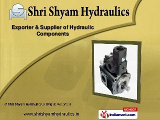 Exporter & Supplier of Hydraulic
         Components
 