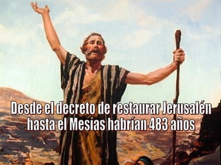 Desde el decreto de restaurar Jerusalén hasta el Mesías habrían 483 años 
