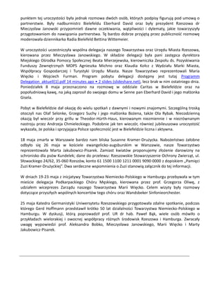 punktem tej uroczystości była jednak rozmowa dwóch osób, których podpisy figurują pod umową o
partnerstwie. Były nadburmis...