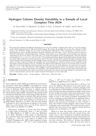 Astronomy & Astrophysics manuscript no. main ©ESO 2023
January 19, 2023
Hydrogen Column Density Variability in a Sample of Local
Compton-Thin AGN
N. Torres-Albà1, S. Marchesi12, X. Zhao3, I. Cox1, A. Pizzetti1, M. Ajello1, and R. Silver1
1
Department of Physics and Astronomy, Clemson University, Kinard Lab of Physics, Clemson, SC 29634, USA
e-mail: nuriat@clemson.edu
2
INAF - Osservatorio di Astrofisica e Scienza dello Spazio di Bologna, Via Piero Gobetti, 93/3, 40129, Bologna, Italy
3
Center for Astrophysics | Harvard & Smithsonian, 60 Garden Street, Cambridge, MA 02138, USA
Received September 15, 1996; accepted March 16, 1997
ABSTRACT
We present the analysis of multiepoch observations of a set of 12 variable, Compton-thin, local (z<0.1) active galactic
nuclei (AGN) selected from the 100-month BAT catalog. We analyze all available X-ray data from Chandra, XMM-
Newton, and NuSTAR, adding up to a total of 53 individual observations. This corresponds to between 3 and 7
observations per source, probing variability timescales between a few days and ∼ 20 yr. All sources have at least one
NuSTAR observation, ensuring high-energy coverage, which allows us to disentangle the line-of-sight and reflection
components in the X-ray spectra. For each source, we model all available spectra simultaneously, using the physical
torus models MYTorus, borus02, and UXCLUMPY. The simultaneous fitting, along with the high-energy coverage, allows
us to place tight constraints on torus parameters such as the torus covering factor, inclination angle, and torus average
column density. We also estimate the line-of-sight column density (NH) for each individual observation. Within the 12
sources, we detect clear line-of-sight NH variability in 5, non-variability in 5, and for 2 of them it is not possible to fully
disentangle intrinsic-luminosity and NH variability. We observe large differences between the average values of line-of-
sight NH (or NH of the obscurer) and the average NH of the torus (or NH of the reflector), for each source, by a factor
between ∼ 2 to > 100. This behavior, which suggests a physical disconnect between the absorber and the reflector,
is more extreme in sources that present NH variability. NH-variable AGN also tend to present larger obscuration and
broader cloud distributions than their non-variable counterparts. We observe that large changes in obscuration only
occur at long timescales, and use this to place tentative lower limits on torus cloud sizes.
Key words. Galaxies: active – X-rays: galaxies – AGN: torus – Obscured AGN
1. Introduction
Active galactic nuclei (AGN) are powered by accreting su-
permassive black holes (SMBHs), surrounded by a torus
of obscuring material. According to the unification theory
(Urry & Padovani 1995), this torus is uniform and ob-
scures certain lines of sight, preventing us from observing
the broad line region (BLR, composed of gas clouds closely
orbiting the black hole) from certain lines of sight. However,
more recent studies based on infrared (IR) spectral energy
distributions (SEDs) favor a scenario in which this torus is
clumpy or patchy, rather than uniform (e.g. Nenkova et al.
2002; Ramos Almeida et al. 2014). This has been further
confirmed by direct observations of changes in the line-of-
sight (l.o.s.) obscuration (NH,los) in the X-ray spectra of
nearby AGN (e.g. Risaliti et al. 2002).
Obscuration variability in X-rays has been detected
in a large range of timescales, from . 1 day (e.g. Elvis
et al. 2004; Risaliti et al. 2009) to years (e.g. Markowitz
et al. 2014). Similarly, a large range of obscuring den-
sity variations have been observed: from small variations
of ∆(NH,los) ∼ 1022
cm−2
(e.g. Laha et al. 2020) to the
so-called ‘Changing-Look’ AGN, which transition between
Compton-thin (NH,los < 1024
cm−2
) and Compton-thick
(NH,los > 1024
cm−2
) states (e.g. Risaliti et al. 2005;
Bianchi et al. 2009; Rivers et al. 2015).
Despite the multiple works that detect a ∆(NH,los) be-
tween two different observations of the same source, very
few have observations covering a complete eclipsing event
(e.g. Maiolino et al. 2010; Markowitz et al. 2014). This is be-
cause oserving the ingress and egress of single clouds across
the line of sight may require daily observations across years.
In fact, the most extensive statistical study of NH,los vari-
ability to date is the result of frequent monitoring of 55
sources, spanning a total of 230 years of equivalent observ-
ing time with RXTE (Markowitz et al. 2014). And it re-
sulted in the detection of variability in only 5 Seyfert 1
(Sy1) and 3 Seyfert 2 (Sy2) galaxies, with a total of 8 and
4 eclipsing events respectively. This study has been used to
calibrate the most recent X-ray emission models based on
clumpy tori (e.g. Buchner et al. 2019).
While it is clear that further studies such as the one
mentioned are not possible with the current X-ray tele-
scopes, due to time constraints of pointed observations,
studies including large samples of sources with sporadic ob-
servations can still be particularly helpful in understanding
the torus structure. The ∆(NH,los) between two different
observations, separated by a given ∆t, has been used to
Article number, page 1 of 35
arXiv:2301.07138v1
[astro-ph.GA]
17
Jan
2023
 