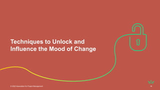 Changing the mood for change – how to tackle the ‘tough four’ emotional states that make effective change harder to achieve webinar, 24 January 2023