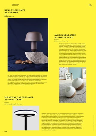 16
THE Stylemate
Issue No 01 | 2023
Fotos:
Bandido
Studio,
Anıl
Tontuş
and
Limay,
Grüne
Erde
Der Name der Buna Table Lamp kommt von dem Pilz Buna Shimeji. Pilze kommen
in vielen Ökosystemen in Mexiko vor, weshalb sich das mexikanische Designstudio
Bandido Studio lange mit verschiedenen Pilzformen auseinandergesetzt hat.
Ähnlich wie bei einer Lampe, die es auch in vielen Formen gibt und Licht verbreitet,
besteht die Hauptfunktion von Pilzen darin, ihre Sporen zu verbreiten.
Das end­
gültige Design der Lampe ist nach vielen Beobachtungen und Experimenten
entstanden. Es imitiert die weichen, runden Proportionen des Buna Shimeji.
Die Lampe erhellt Wohnräume auf subtile, zarte Weise.
Milkyway, die smarte Leuchte, ist aus einer Aluminium-Legierung gefertigt und verfügt
über eine primäre LED-Lichtquelle. Diese wird durch eine RGB-LED-Linie um den
oberen Teil des Produkts ergänzt. So wird ein einstellbares Ambientlicht in verschiedenen
Farbkombinationen ermöglicht. Die Designer ließen sich vom Sternenhimmel und
den Sternbildern inspirieren und bemühten sich, die Milchstraße nachzubilden – eine
einzigartige natürliche Lichtquelle. Ihr Ziel war es, ein Objekt zu schaffen, das sowohl
nützlich als auch schön anzusehen ist. Es bietet außerdem perfekte technische Beleuch-
tungslösungen für den Außenbereich, erhältlich in verschiedenen Farbtemperaturen
und einem größeren Lichtwinkel für eine verbesserte Streuung und Ausleuchtung.
Das Hauptgehäuse besteht aus wenigen Komponenten, die alle durch anspruchsvolle,
aber unkomplizierte Details miteinander verbunden sind. Milkyway ist dank intelli-
genter Materialien und gut durchdachter Herstellungsprozesse ein nachhaltiges und
umweltfreundliches Produkt.
Die Spannung zwischen Holz und Glas verleiht der Avo
Leuchte ihren einzigartigen Charme. Avo, entworfen als
einfache, klassische Kugelform, ist eine subtile Kombi-
nation aus zwei Materialien, die für Stabilität (Holz) und
Leichtigkeit (Glas) stehen. Der komplexe Herstellungs-
prozess erfordert von Drehern und Glasbläsern ein hohes
Maß an Geschick. Die Basis des Avo besteht aus vielen
kleinen Massivholzstücken, die zusammengeleimt sind
und einen Würfel bilden. Die halbtransparente Glaskugel
mit Halbkugelform zum Schutz der Lichtquelle ist in
einem Glaskörper mit konischem Einsatz untergebracht.
Der Lampenschirm besteht aus einer speziell entworfenen
komplexen Form, in der das Glas mundgeblasen und fein
bearbeitet wird. Avo ist erhältlich in mit Öl behandeltem
Eichen- oder Buchenholz und kann als Decken-, Tisch-
oder Stehleuchte verwendet werden.
cis.at
BUNA TISCHLAMPE
AUS MEXIKO
AVO DECKENLAMPE
AUS ÖSTERREICH
MILKYWAY GARTENLAMPE
AUS DER TÜRKEI
Designer:
bandido studio, € 258
Designer:
Johannes Scherr Design, € 298
Designer:
Anıl Tontuş and Limay Türkkan, € 310
 