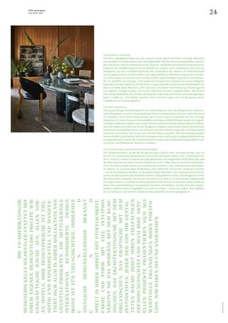 24
THE Stylemate
Issue No 01 | 2023
Fotos:
Joyce
Park
STRANDHAUS IN MALIBU
Ein altes, abgelegenes Haus aus den 1950ern wurde durch die Feder von Kelly Wearstler
zum perfekten Sommerdomizil für Strandliebhaber. Bei der Renovierung blieben viele der
gut erhaltenen Interior-Elemente wie die Küchen- und Badezimmerausstattung bestehen,
während der Langflorteppich einem Modell aus Seegras wich. Inspirieren ließ sich die
Designerin von den rustikalen Erdtönen der Architektur des Hauses. Es sollte demnach
mit handgemachten, traditionellen und ungeschliffenen Objekten ausgestattet werden.
So treffen heute im Inneren neue Stücke auf die ungeschriebene Geschichte des Hauses,
die sie mithilfe von Vintage- und modernen Designs wie Lampen von Isamu Noguchi,
bequemen Soriana Sofas von Afra & Tobia Scarpa und einer geschwärzten Holzkonsole von
Base 10 erzählt. Kelly Wearstler „lieh“ sich auch eine Reihe von Stücken aus ihrem Lager in
Los Angeles: Vintage-Schätze, die sie im Laufe ihrer Karriere entdeckt hatte. „Ich besitze
eine riesige Kollektion, die ich über die Jahre bei Auktionen und online zusammengetragen
habe“, erzählt sie. „Die Stücke bewahre ich in meinem Lager auf, um für genau solche
Projekte auf sie zurückzugreifen.“
VINTAGE-SPANNUNG
Eine ganze Menge Vorstellungskraft war notwendig, um über die Mängel eines kaliforni-
schen Bungalows in seiner ursprünglichen Form hinwegzusehen und sein volles Potenzial
zu erkennen. Nach seiner Renovierung und Erweiterung verwandelte sich der einstige
Bungalow mit seinen braunen Deckenbalken und kahlen weißen Wänden jedoch in ein groß-
räumiges modernes Zuhause mit einem offenen und doch seltsam anmutenden Grundriss.
Der rote Faden entstand erst, als die Designerin begann, unpassende Details, die mehrere
Vorbesitzer hinzugefügt hatten, zu entfernen und durch bedeutungsvolle architektonische
Elemente zu ersetzen, die besser zum Stil des Hauses passten. Die Einrichtung spiegelt
unterschiedliche Jahrzehnte und Stilrichtungen wider und umfasst maßgeschneiderte wie
avantgardistische Stücke, die in dramatischen Formen und strahlenden Farben Kellys Liebe
zur Kunst und Bildhauerei Ausdruck verleihen.
DAS ZUHAUSE DER FAMILIE WEARSTLER-KORZEN
Die Familienresidenz, in der die Designerin seit 15 Jahren lebt, entstand im Jahr 1926 als
Revival des spanischen Kolonialstils und wurde fünf Jahre später vom „Architekten der
Stars“ James E. Dolena im klassischen georgianischen Stil umgestaltet. Kelly Wearstler und
ihr Mann kauften das Haus von der Familie Broccoli (Cubby Broccoli initiierte und produ-
zierte die James-Bond-Filme) und mussten ihr versichern, das Gebäude nicht abzureißen.
So blieben im zweistöckigen Haupthaus viele raffinierte Details des Originals erhalten
– von den komplexen Profilen im georgianischen, föderalen und neoklassischen Stil bis
zu den wunderschönen Marmorbadezimmern und getäfelten Türen. Die Designerin wollte
die historische Integrität des Hauses bewahren und ließ es als historische Liegenschaft
eintragen, damit es künftig als solche geschützt wird. Ihrem so typischen Stilmix blieb sie
dabei treu und kombinierte verschiedene Epochen und Medien, um den Stars der Vergan-
genheit moderne Kunst-Highlights zur Seite zu stellen – innen wie außen. Das Ergebnis
ist ein Ambiente, das sowohl einladend und gemütlich als auch anregend ist.
					
DIE
US-AMERIKANISCHE
DESIGNERIN
KELLY
WEARSTLER
STATTET
MIT
IHREM
EIGENEN
DESIGNSTUDIO
PRIVATE
WIE
GESCHÄFTLICHE
RÄUME
AUS,
ALLEN
VOR-
AN
HOTELS.
IHRE
DESIGNSPRACHE
IST
VIEL-
SEITIG
UND
EXPERIMENTELL
UND
MANIFES-
TIERT
SICH
AUCH
IN
IHRER
KOLLEKTION
VON
LIFESTYLE-PRODUKTEN.
DIE
MITTLERWEILE
I
N
T
ER
N
AT
IONA
L
R
ENOM
MI
ERTE
DE
SIGN
IKONE
IST
FÜR
VIELSCHICHTIGE,
IMMERSIVE
U
N
D
SINNLICHE
DESIGNERLEBNISSE
BEKANNT
U
N
D
SPIELT
IN
IHRER
ARBEIT
MIT
STOFFLICHKEIT,
FA
R
BE
U
N
D
F
OR
M.
MI
T
V
I
EL
I
N
TU
I
TION
VEREINT
SIE
DAS
MODERNE
MIT
DEM
KLAS-
SISCHEN,
DAS
ARCHITEKTONISCHE
MIT
DEM
ORG
A
N
IS
CH
EN,
DAS
G
RAF
IS
CH
E
M
I
T
DEM
INSTINKTIVEN.
JEDER
DER
VON
IHR
GESTAL-
TETEN
RÄUME
ZEIGT
IHREN
VIELFÄLTIGEN
ERFAHRUNGSSCHATZ
UND
AUCH
IHRE
AKTU-
ELLEN
PROJEKTE
PRÄSENTIEREN
SICH
ALS
WERTVOLLE
ERGÄNZUNGEN
IHRES
PORTFO
-
LIOS.
WIR
HABEN
SIE
UNS
ANGESEHEN.
 