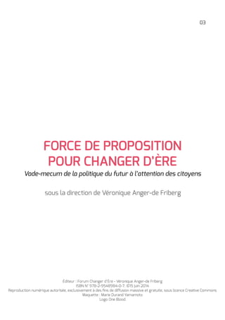03
sous la direction de Véronique Anger-de Friberg
Éditeur : Forum Changer d’Ère - Véronique Anger-de Friberg
ISBN N° 978-...