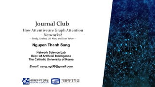 Nguyen Thanh Sang
Network Science Lab
Dept. of Artificial Intelligence
The Catholic University of Korea
E-mail: sang.ngt99@gmail.com
 