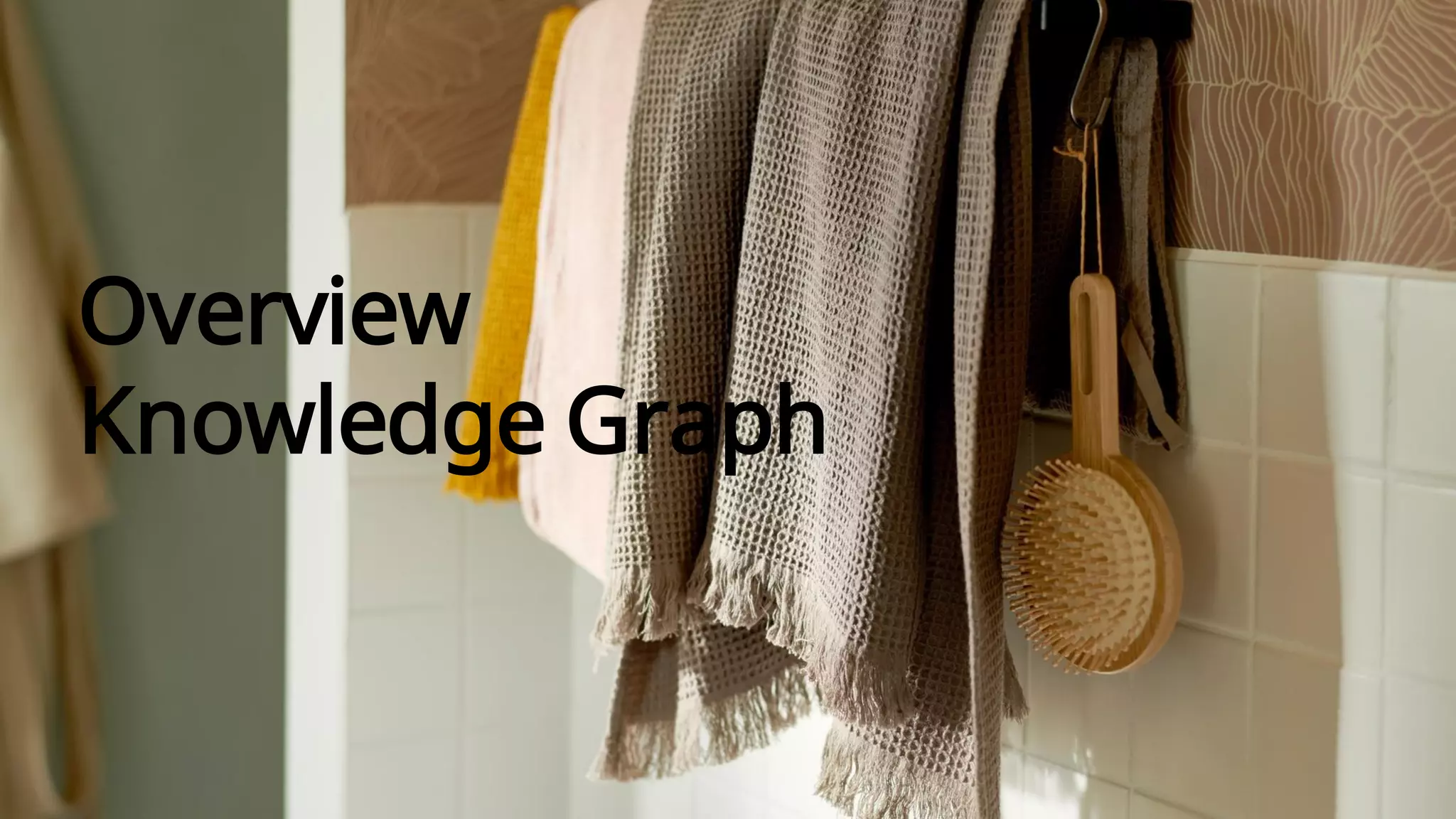 ©
Inter
IKEA
Systems
B.V.
2023
©
Inter
IKEA
Systems
B.V.
2023
4
4
Overview
Knowledge Graph
 