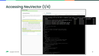 Copyright © SUSE 2023 37
Accessing NeuVector (1/4)
 