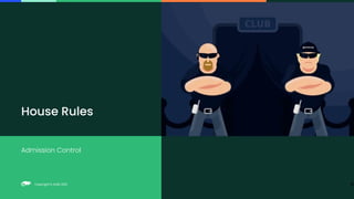 Copyright © SUSE 2023
Copyright © SUSE 2021
Admission Control
House Rules
57
 