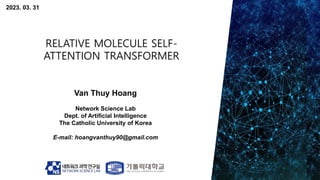 2023. 03. 31
Van Thuy Hoang
Network Science Lab
Dept. of Artificial Intelligence
The Catholic University of Korea
E-mail: hoangvanthuy90@gmail.com
 