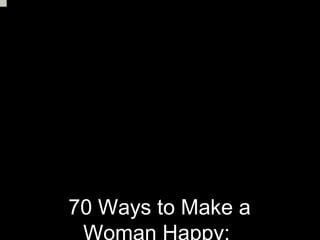 70 Ways to Make a
 
