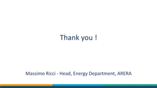 Thank you !
Massimo Ricci - Head, Energy Department, ARERA
 