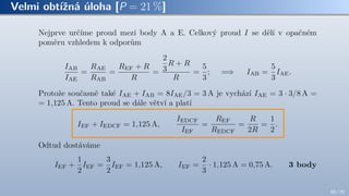 Velmi obtížná úloha [P = 21 %]
68 / 70
 