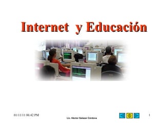 Internet  y Educación 01/11/11   06:42 PM 