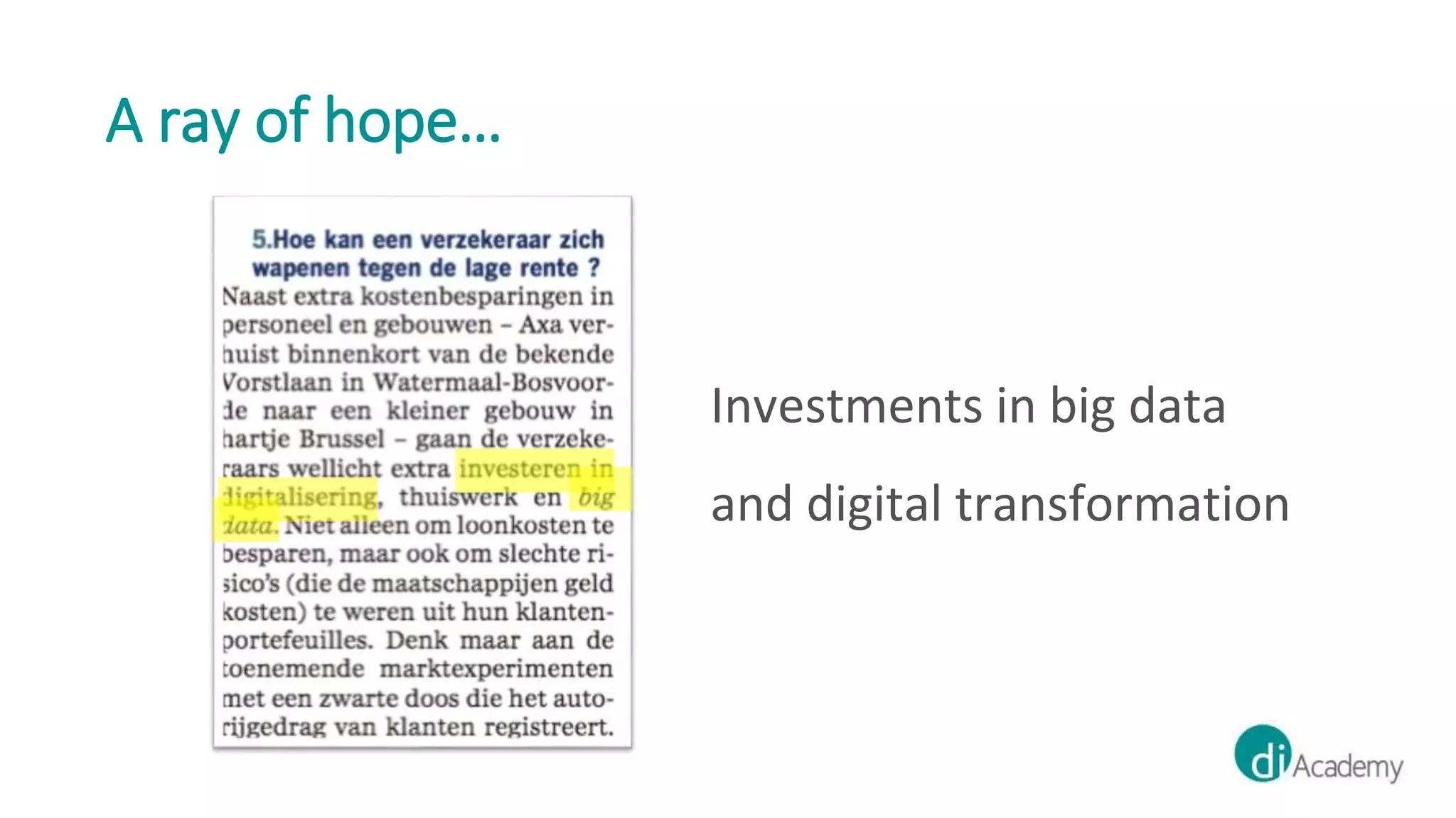 A ray of hope…
Investments in big data
and digital transformation