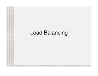 Load Balancing
 