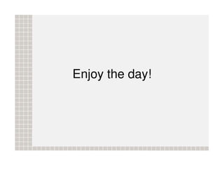 Enjoy the day!
 