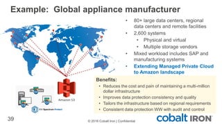 Example: Global appliance manufacturer
39
• 80+ large data centers, regional
data centers and remote facilities
• 2,600 sy...