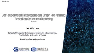 Joo-Ho Lee
School of Computer Science and Information Engineering,
The Catholic University of Korea
E-mail: jooho414@gmail.com
2023-06-022
 