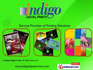 Service Provider of Printing Solutions




© Indigo Digital Prints, All Rights Reserved


               www.indigodigitalprinters.com
 