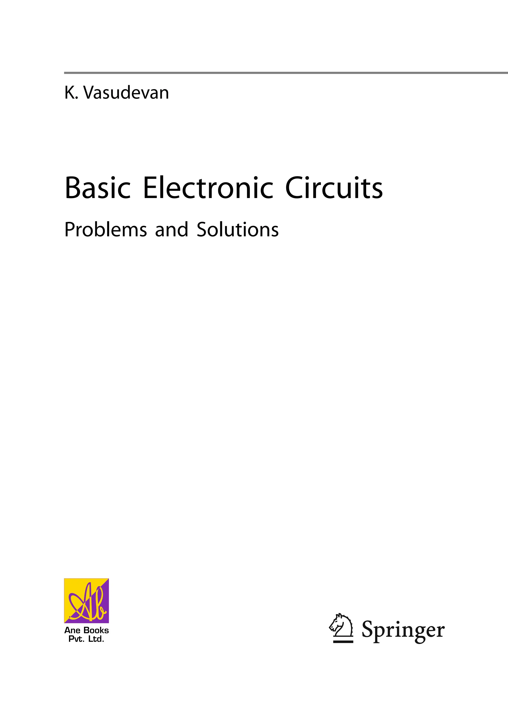 K. Vasudevan
Basic Electronic Circuits
Problems and Solutions
 