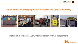South Africa: An emerging market for Waste and Circular Economy
Highlights of the 24-28 July 2023 exploratory market assessment
 