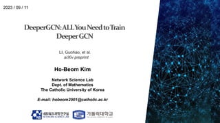 Ho-Beom Kim
Network Science Lab
Dept. of Mathematics
The Catholic University of Korea
E-mail: hobeom2001@catholic.ac.kr
2023 / 09 / 11
LI, Guohao, et al.
arXiv preprint
 