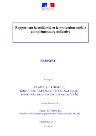 DOMINIQUE LIBAULT,
DIRECTEUR GENERAL DE L’ECOLE NATIONALE
SUPERIEURE DE LA SECURITE SOCIALE (EN3S)
avec la collaboration d...