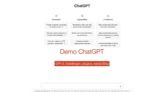 Demo ChatGPT
GPT-4, instellingen, plugins, relatie Bing
 