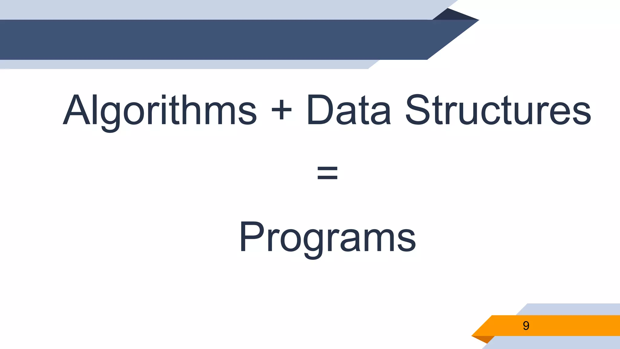 9 Algorithms + Data Structures = Programs 
