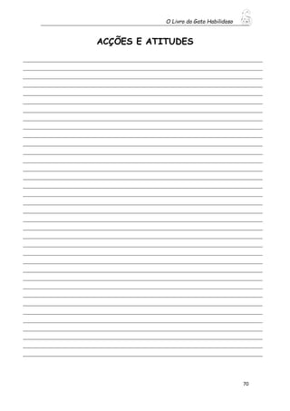 O Livro do Gato Habilidoso
70
ACÇÕES E ATITUDES
 