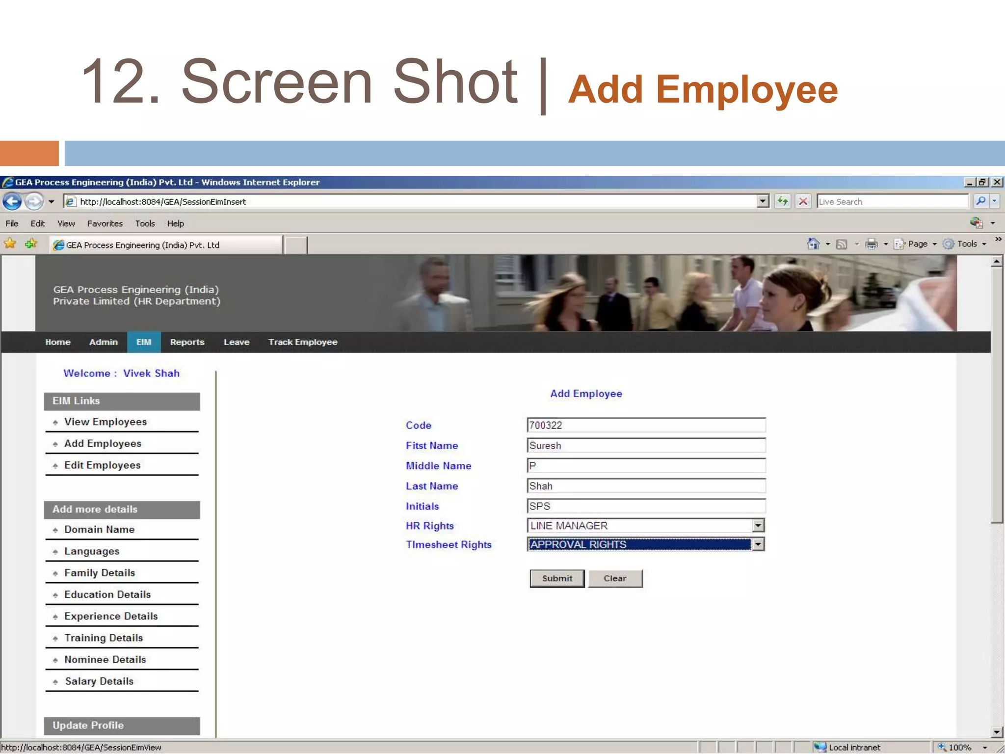 10.2 Implementation | Security FeaturesAuthentication is necessary to enter into the system. This is required to prevent unauthorized access to the system.System can automatically identify user through domain name if it is not in application database then user is not allowed to enter in system.Server maintains the information is Sessions when particular user enters into the system. The Session is regularly checked whenever it is required.