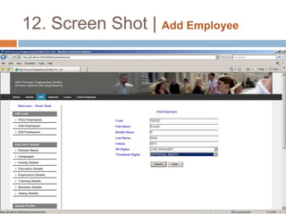 10.2 Implementation | Security FeaturesAuthentication is necessary to enter into the system. This is required to prevent unauthorized access to the system.System can automatically identify user through domain name if it is not in application database then user is not allowed to enter in system.Server maintains the information is Sessions when particular user enters into the system. The Session is regularly checked whenever it is required.