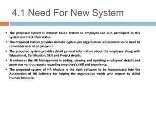 4.1 Need For New System