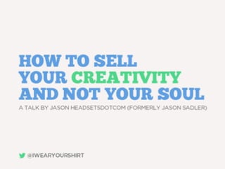 Jason Headsetsdotcom: How to Sell Your Creativity and Not Sell Your Soul #FLBlogCon13