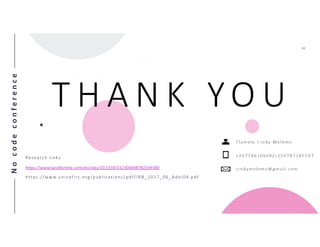 Nocodeconference
16
T H A N K YO U
Research links
https://www.tandfonline.com/doi/abs/10.1559/152304098782594580
https://www.unicefirc.org /publications/pdf/IRB_2017_06_Adol04.pdf
 