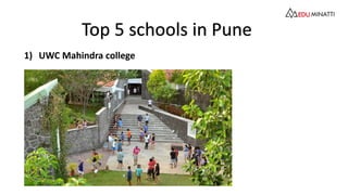 Top 5 schools in Pune
1) UWC Mahindra college
 