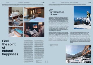 THE Stylemate
Issue No 03 | 2023
THE Stylemate
Issue No 03 | 2023
LH 05
LH 04
Fotos:
Nesslerhof
Fotos:
Gert
Perauer
GRADONNA****S MOUNTAIN RESORT
HOTEL NESSLERHOF Österreich / Tirol / Kals am Großglockner
Österreich / Salzburg / Großarl
Vom Chalet oder Hotel direkt rein ins pure Schnee- und Pistenvergnügen – dieses einmalige Ski-In/Ski-Out-Erlebnis bietet das autofreie Gradonna****s Mountain Resort
mitten im Skigebiet Großglockner Resort Kals-Matrei.
HOTEL NESSLERHOF
Österreich / Salzburg / Großarl
nesslerhof.at
Natural Happiness ganz nach
den Wünschen der Gäste.
( + )
Ein warmes Welcome und Lust auf Lebendigkeit? Die Gastgeber im Nesslerhof, Tina und Hermann Neudegger, sowie das „Gästeflüsterer“-Team haben in den letzten Jahren ganz genau
hingehört, was sich die Gäste für ihren nächsten Urlaub im Nesslerhof wünschen. Diese Wünsche waren die Basis für einen Um- und Neubau, für einen noch erholsameren und vielfältigeren
Urlaubsort. Einen Ort voller Lebendigkeit, oder eben natural happiness.
Von
Pulverschnee
träumen
Feel
the spirit
of
natural
happiness
Wintersportler aufgepasst: Am 7. Dezember 2023 startet
das Gradonna****s Mountain Resort in die Wintersaison.
Das auf 1.350 Metern Seehöhe gelegene Resort mit seinen
42 Chalets und Hotel ist der beste Ausgangspunkt für all
jene, die pures Schnee- und Pistenvergnügen suchen. Vor
allem Familien mit Kindern kommen im Gradonna voll auf ihre
Kosten, denn das autofreie Resort liegt nicht nur mitten im
Skigebiet Großglockner Resort Kals-Matrei, sondern bietet
seinen Gästen einen Skischul- und Ski­
passservice sowie ein
kostenloses Anfängerskigelände im Resort. Also: Direkt vor
dem Chalet oder Hotel die Skier anschnallen und ab geht es
auf die Piste und rein ins Skivergnügen! Besonders attraktiv
für Familien: Mit dem Skipass Ski)Hit flitzen Kinder unter
sechs Jahren kostenlos über die Pisten, Schulkinder und
Teens bis 18 Jahre zum halben Preis.
Neben dem einmaligen Ski-In/Ski-Out-Erlebnis überzeugt
das Lifestyle-Resort durch den gelebten Nachhaltigkeitsge-
danken: „Smarte“ Energieversorgung, Regionalität und die
naturnahe Architektur prägen die Unternehmensphilosophie,
wofür das Resort unter anderem 2022 mit dem World Travel
Award ausgezeichnet wurde, sozusagen dem Oscar der
Tourismusbranche. Das Gradonna****s Mountain Resort
bestätigt so, dass „unser nachhaltiges Konzept nicht nur
zukunftsfit ist, sondern auch in der Gegenwart für positive
Reaktionen sorgt“, freut sich Direktor Thomas Krobath.
GRADONNA****S MOUNTAIN RESORT
Österreich / Tirol / Kals am Großglockner
gradonna.at
Ski-In, Ski-Out von Natur aus.
( + )
Diesen Nachhaltigkeitsgedanken findet man auch im weit-
läufigen Spa-Bereich mit Kalser Marmor, viel Holz und
frischem Bergquellwasser wieder. Verschiedene Saunen
wärmen und entspannen müde Skifahrerwadl, während man
in den angenehm temperierten Indoor- und Outdoor-Pools
oder im solarbeheizten Badeteich inklusive Großglocknerblick
wunderbar ein- und abtauchen kann. Und wer sich noch mehr
Gutes tun will, lässt sich von den Therapeuten und Spa-Mitar-
beitern mit den hochwertigen Produkten der Naturkosmetik-
linie Magdalena’s – made in Tyrol verwöhnen, die nachhaltiges
Wohlbefinden verspricht. Wintersaison 2023, wir sind bereit
für dich!
Highlights seit Juli 2023: Wir waren neugierig
und haben Gastgeberin Tina Neudegger
interviewt. „Im Hotel war die Nachfrage nach
großzügigen Suiten mit eigenem Spa bei
unseren Gästen sehr hoch. Deshalb haben
wir die Suiten im 4. Stock des Haupthauses
noch luxuriöser gestaltet“, erzählt Tina
Neudegger. Alle Suiten im obersten Stock
überzeugen nun mit großen Terrassen
und einzigartigem Ausblick, vier davon mit
Whirlpool oder Sauna im Außenbereich.
„Das Highlight ist dabei unsere 194m2
große Rooftop-Suite Bergmagie mit ihrem
3 x 8 Meter-Pool sowie einer Sauna auf
der Südterrasse. Beim Schwimmen können
Sie den freien Blick auf die imposante
Großarler Berglandschaft auf sich wirken
lassen – das findet man so sicher kein
zweites Mal“, freut sich Tina Neudegger.
Vergrößert wurden auch die beliebten nach
Süden ausgerichteten Doppelzimmer – hier
können Sie von der Badewanne aus der
Sonne beim Auf- und Untergehen zusehen.
Weitere Neuerungen im Haupthaus sind ein
großzügiger Kulinariumbereich, gemütliche
Restaurants, zwei neue Terrassen – eine
mit sanfter Morgen- und eine mit lauer
Abendsonne –, ein blühender Garten voller
Kräuter und Pflanzen, ein Weinraum sowie
die cozy Hotel-Bar „The Spirit“ samt Kamin
für gemütliche Abende. Und natürlich wird
auch Ihr Auto verwöhnt, denn es parkt in der
neuen zweistöckigen Tiefgarage, wo nun
alle Autos einen Platz im Trockenen finden,
inklusive E-Ladestationen.
Damit ist mit dem Umbau und den News
aber noch nicht Schluss: Aktuell wird am
Zubau „sechzehndreiundvierzig“ gearbeitet,
wo insgesamt vier verschiedene Zimmer-
kategorien entstehen. Hier finden Sie ab
Winter 2023 brandneue Suiten im alpinen
und modernen Design. „sechzehndreiund-
vierzig heißt das Haus übrigens deshalb,
weil in diesem Jahr der Nesslerhof zum
ersten Mal erwähnt wurde“, lüftet Tina
Neudegger noch das Geheimnis um den
Namen des Zubaus.
Und natürlich blieben die Gästewünsche für
den Spa nicht ungehört. Wellness-Liebhaber
kommen künftig nicht nur in den Genuss des
charmanten Adults Only Spa mit verschiede-
nen Saunen und acht Ruheräumen, sondern
auch einer neuartigen, imposanten 1370m²
großen Wasserlandschaft. Der Außenpool
mit integriertem Whirlpool und Sprudellie-
gen wurde auf vielfachen Gästewunsch auf
25 Meter verlängert. Umrahmt ist er vom
Naturschwimmteich, dessen Wasserfläche
ebenfalls auf ca. 800m² vergrößert wurde.
Neue Ruheräume und Sitzmöglichkeiten
sowie eine kleine Garden Bar im Spa
vollenden den Wellnessgenuss während
Ihres Urlaubes oder Day Spas.
 
