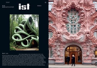 17
THE Stylemate
Issue No 03 | 2023
16
THE Stylemate
Issue No 03 | 2023
ist
D I E
K R E A T I V I T Ä T
F R E I
								DIE VERSCHMELZUNG VON KREATIVITÄT UND
KÜNSTLICHER INTELLIGENZ (KI) GESTALTET DIE WELT DES DESIGNS UND DER
ARCHITEKTUR NEU. WIR HABEN UNS MIT DREI DESIGNER*INNEN UNTERHALTEN,
DIE DIE ZUKUNFT NEU GESTALTEN. KAROLIN SCHMIDBAUR VON COOP HIMMELB(L)
AU ERKLÄRT, WIE KI IN VERSCHIEDENEN PROJEKTPHASEN EINGESETZT WIRD,
OHNE DIE INDIVIDUALITÄT DER ARCHITEKTEN ZU BEEINTRÄCHTIGEN. HASSAN
RAGAB TEILT SEINE ANSICHTEN DARÜBER, WIE KI NACHHALTIGKEIT UND UMWELT-
SCHUTZ IN DER ARCHITEKTUR FÖRDERN KANN, UND HEBT AUCH ETHISCHE ASPEKTE
HERVOR. ARTURO TEDESCHI ZEIGT, WIE ER INSPIRATION AUS MUSIK UND FILM
SCHÖPFT UND GENERATIVE KI-TOOLS NUTZT, UM SEINE DESIGNS ZU BEREICHERN.
–
M I T A I .
STYLE
Fotos:
Hassan
Ragab
 