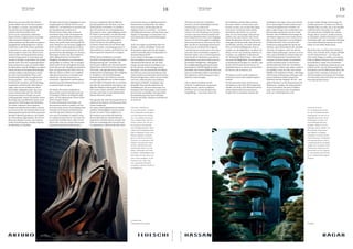 19
18
THE Stylemate
Issue No 03 | 2023
THE Stylemate
Issue No 03 | 2023
Wie kann man KI in der Architektur
benutzen, um die Nachhaltigkeit und den
Umweltschutz zu verbessern?
Sehen wir KI einmal wie einen Taschen-
rechner. Vor der Erfindung von Taschen-
rechnern mussten Wissenschaftler jede
Rechnung händisch lösen, jetzt hingegen
können sie sich auf komplexe Angelegen-
heiten konzentrieren, da es nun ein Tool
gibt, das für sie Gleichungen lösen kann.
Wenn man als Architekt die Frage des
Umweltschutzes beantworten will, muss
man sehr viele verschiedene Aspekte in
Betracht ziehen, was es schwierig macht.
Und obwohl wir Menschen unser Bestes
geben können, hat unser Gehirn nur ein-
geschränkte Fähigkeiten, wohingegen
die intellektuelle Kapazität der KI unein-
geschränkt ist. Weil KI Zugriff auf schier
unendlich viele wissenschaftliche Daten hat,
kann sie Architekten dabei unterstützen,
die Ergebnisse und Konsequenzen ihrer
Arbeiten vorherzusagen.
Gibt es ethische Probleme mit KI?
Definitiv. Es gibt bereits ein gewisses
Stigma darum, mit KI zu arbeiten.
Die KI ist nur ein Tool, ähnlich einer
Doppelklinge – man kann Arbeit mit
KI verfälschen und die Ideen anderer
Personen stehlen, sie kann aber auch
benutzt werden, um wundervolle Dinge
zu kreieren. Es kommt allein auf die
Intentionen des Nutzers an, wie bei
jeder Art von Technologie. Man könnte
meinen, dass das Internet oder Social
Media die gleichen ethischen Herausfor-
derungen wie KI darstellt, aber KI ist viel
machtvoller und hat viel mehr Potenzial.
KI ist ein höchst befähigendes Tool; es
verleiht uns die Möglichkeit, Grafiken von
allem, was wir uns erträumen können, zu
erstellen, was natürlich zu Missbrauch
der Technologie führen kann. Aber es gibt
uns auch die Möglichkeit, herausragende
architektonische Designs zu erstellen, und
darauf will ich mich konzentrieren. Im
Endeffekt kommt es immer auf die Moral
der Person, die es benutzt, an.
Wie können von KI erstellte Gebäude in
ein bereits existierendes Umfeld integriert
werden?
Ich bin mir nicht sicher, ob ich meine
Architektur in die echte Welt integrieren
möchte. Ich denke, dass Menschen meine
Arbeit oftmals falsch interpretieren.
Es gibt viele verschiedene Aspekte der
Architektur, deswegen muss man sich bei
ihrer Umsetzung im realen Leben immer
verantwortungsbewusst verhalten. Ich
habe 13 Jahre lange in der Architektur und
Konstruktion gearbeitet und mir wurde
bewusst, dass Architektur heutzutage oft
sehr falsch eingesetzt wird. In den letzten
Jahren habe ich gesehen, wie Architektur
als Mittel benutzt wird, um kulturelle
Dominanz und geopolitische Macht auf-
zubauen, oder finanziellen Profit. Deshalb
versuche ich langsam, mich aus diesem
Sektor hinauszubewegen. Anstatt zu versu-
chen, meine Modelle im echten Leben mit
echten Konsequenzen umzusetzen, kon-
zentriere ich mich darauf, zu entdecken,
wie KI mir helfen kann, in die kreative
und künstlerische Seite der Architektur
einzutauchen. Früher oder später würde es
mir gefallen, wenn ein oder zwei meiner
Modelle sich realisieren würden, allerdings
will ich keine Stilrichtung verhängen oder
meine Gebäude in Städte integrieren.
Natürlich sind die Gebäude, die ich – und
andere Benutzer von KI-Programmen wie
Midjourney –designe, oft ansprechender
als die Architektur, die man in Städten
sieht. Aber ich meine, dass Architektur
nicht nur visuell begeistern soll.
HASSAN RAGAB
ist ein ägyptischer Desig-
ner mit architektonischem
Hintergrund, der derzeit in
Südkalifornien lebt. Seine
Erfahrungen reichen von
Ausstellungsdesign über
Produkt-, Möbel- und Tex-
tildesign und ist stärker mit
Berechnung, Experiment
und digitaler Fertigung
verbunden. Er bietet im Be-
reich Bauwesen, Architektur
und Ingenieurwesen (AEC)
computergestützte Designlö-
sungen für ein großes archi-
tektonisches Projekt in der
Innenstadt von Los Angeles
an und arbeitet gleichzeitig
an der Entwicklung eigener
Designs.
Können Sie uns etwas über Ihren Hinter-
grund erzählen und was Sie dazu inspiriert
hat, Designer zu werden: Auf welche Ihrer
bemerkenswerten Designprojekte oder
Arbeiten sind Sie besonders stolz?
Ich bin in der malerischen südlichen
Region Italiens aufgewachsen und hegte
während meiner Kindheit zwei tiefe
Leidenschaften: das Herstellen komplexer
Pappgebäude (maßstabsgetreu) und das
Eintauchen in die Welt meines geliebten
Commodore 64, einer der wegweisenden
Heimcomputer seiner Zeit. Meine Faszi-
nation drehte sich hauptsächlich darum,
einfache Programme zu entwickeln und
animierte Designs zu gestalten. Ich wusste
damals nicht, dass die computergestützte
Kunst unbewusst in mir ein tiefes Gefühl
für Abstraktion und die Fähigkeit verankern
würde, Formen als komplexe Beziehungen
zwischen Zahlen wahrzunehmen. Heute
hat mich mein beruflicher Weg in das
faszinierende Reich des Computational
Designs geführt – eine Disziplin an der
Schnittstelle von Kunst und Technologie,
Inspiration und Kontrolle. Man könnte
sagen, dass ich nie wirklich das Kind-
heitshobby aufgegeben habe, das einst
meine Fantasie gefesselt hat. Obwohl
ich kein bestimmtes Projekt als mein
Lieblingsprojekt ansehe, beinhaltet meine
Berufung eine unaufhörliche Suche nach
innovativen Werkzeugen und Methoden.
Als solche verkörpert mein jüngstes
Projekt fortwährend die Synthese dessen,
wer ich heute bin. Ich habe kürzlich an der
Bühnengestaltung für die Welttournee des
Musikers Illenium gearbeitet, ein Projekt,
das Storytelling, Algorithmen, KI und vor
allem den Ehrgeiz vereint, eine faszinie-
rende Erweiterung der visuellen Sprache
des Künstlers zu schaffen.
Wie gehen Sie dann die Anfangsphasen eines
Designprojekts an? Welche Schritte unter-
nehmen Sie, um Inspiration zu sammeln und
das Designkonzept zu definieren?
Obwohl meine Arbeit sehr technisch
erscheinen mag, suche ich Inspiration
außerhalb des spezifischen fachlichen
Kontexts. Kino und Musik waren schon
immer eine große Inspirationsquelle für
mich. Musik hat eine immense suggestive
Kraft und ihre mathematische Struktur
kann studiert und synästhetisch auf die
geometrischen Beziehungen von Formen
übertragen werden. Das Kino inspiriert
mich aufgrund seiner intrinsischen
Fähigkeit, die Zukunft zu envisionieren
und greifbar zu machen. Bis vor einigen
Jahren habe ich das anfängliche Konzept
durch Skizzen oder Moodboards definiert.
Jetzt, mit generativen KI-Tools (Text zu
Bild oder Skizze zu Bild), ist es möglich,
zahlreiche Iterationen zu erkunden und
schnell nur die interessantesten zu
entwickeln. Algorithmen und komplexe
dreidimensionale Modelle kommen erst
an diesem Punkt ins Spiel.
Wie bleiben Sie auf dem Laufenden in
Bezug auf die neuesten Designtrends und
Technologien? Können Sie Beispiele dafür
geben, wie Sie aufkommende Trends in Ihre
Arbeit integriert haben?
Es wird zunehmend schwieriger, mit
Innovationen Schritt zu halten (wie wir
im letzten Jahr mit der Entwicklung einer
Vielzahl von KI-basierten Plattformen
und Tools gesehen haben). Ich nehme
eine neue Technologie in Angriff, wenn
sie schnell umsetzen kann, was mein Ver-
stand sich vorstellen kann, oder, wie im
Fall von KI, wenn sie meinen Wortschatz
und meine Sprache bereichern kann.
Im zuvor erwähnten Fall der Bühnen-
gestaltung führte der Wunsch, eine Art
archetypische Architektur zu schaffen,
die weit entfernt vom technologischen
Stereotyp ist, dazu, regelmäßig generative
KI-Tools zu verwenden, um eine Sprache
zu entwickeln, die sich mit Formen und
Details anreichert, die ursprünglich
nicht Teil meiner Vorstellung waren.
In diesem Sinne habe ich ein Werkzeug
nicht verwendet, um Designprozesse zu
automatisieren, sondern als Plattform, um
meine expressive Kapazität zu steigern.
Welche Tools und Software verwenden
Sie bei Ihrer Designarbeit? Gibt es bestimmte
Designwerkzeuge oder -techniken, die
Sie besonders effektiv oder innovativ finden?
Algorithmen sind die Erweiterung meines
Verstands, und algorithmisches Design
(insbesondere Grasshopper 3D) ermöglicht
es Designern, die Einschränkungen
herkömmlicher CAD-Software und 3D-
Computergrafiksoftware zu überwinden
und ein Maß an Komplexität zu erreichen,
das über die menschliche Interaktion mit
digitalen Objekten hinausgeht. Die Mehr-
heit meiner Arbeit entsteht, indem Ideen
in Codes und Codes in maschinenlesbare
Dateien übersetzt werden.
Was, glauben Sie, hebt Ihre Designarbeit von
anderen in der Branche ab? Was macht Ihren
Ansatz einzigartig?
Für mich werden Qualitäten wie Funkti-
onalität, Nachhaltigkeit und Innovation
immer von einer Vision begleitet, in
der Formen eine emotionale Reaktion
hervorrufen können und den Benutzer
inspirieren. Ich habe immer versucht, der
Falle des technologischen Fetischismus
zu entkommen, indem ich die Idee einer
A R T U R O T E D E S C H I
ARTURO TEDESCHI
ist ein italienischer Architekt
und Computational Designer
von internationalem Renom-
mee. Er zeichnet sich durch
einen skulpturalen und visi-
onären Ansatz aus, der mit
Forschung zu fortschrittli-
chen Designmethoden, Mate-
rialien und Fertigungstechno-
logien kombiniert wird. Sein
Einsatz digitaler Technolo-
gien verwischt die Grenzen
zwischen verschiedenen Dis-
ziplinen und legt den Fokus
auf die semantischen und
emotionalen Werte von Ob-
jekten. Merkmale wie Funk-
tionalität, Nachhaltigkeit und
Innovation werden stets von
einer Vision begleitet, in der
Formen in der Lage sind,
eine emotionale Reaktion
auszulösen und den Benutzer
zu inspirieren.
neuen Generation von objektorientierten
Kunstwerken verfolgt habe, die authen-
tisch versuchen, die Komplexität der
digitalen Kunst zu erreichen – ein Gebiet
mit fließenden Grenzen, auf dem Kunst und
digitale Technologien verschmelzen und
neue kulturelle und soziale Bedeutungen
fördern.
In der sich rapide entwickelnden Welt des
Designs – welche zukünftigen Trends oder
Herausforderungen sehen Sie für Designer
in den kommenden Jahren? Insbesondere im
Zusammenhang mit KI?
Es ist riskant, Vorhersagen zu machen,
aber wir stehen vor einer neuen koper-
nikanischen Revolution, die uns dazu
bringt, das Konzept der Intelligenz und
der Kreativität zu hinterfragen und zu
überlegen, wie die maschinelle Intelligenz
die Welt um uns herum beeinflussen und
echte Vorteile im technischen und kreativen
Bereich bringen kann, indem sie uns wieder
mit einer authentischen menschlichen
Dimension verbindet. Ich glaube, dass
die größte Herausforderung heute die
Ausbildung ist: die neue Generation von
Designern mit Technologie- und Umwelt-
bewusstsein auszubilden. Die eigentliche
Herausforderung wird darin bestehen,
Technik und Natur, Maschine und Mensch
zu vereinen.
Architect and
Computational Designer Designer
In einer meiner Design-Serien habe ich
Grafiken generiert, in denen ein Affe ein
Gebäude hält; eine Idee, die in der Realität
natürlich nicht umsetzbar ist. Es geht
mir nicht darum, Gebäude laut meinen
Design-Ideen zu bauen, sondern darum,
zu entdecken, welches Potenzial es in der
Architektur gibt, was Architektur bedeutet
und welche Identität man mit der Archi-
tektur in sich selbst finden kann.
Hat KI Ihre Ideen und Ihren Stil verändert?
Sicher. Ich versuche nicht, Fragen mithilfe
von KI zu beantworten – ich versuche,
noch mehr Fragen zu stellen, um meinen
Geist zu öffnen. Ich lasse mich von der KI
herausfordern, damit ich verschiedene
Zugänge zur Architektur finden kann, und
arbeite mit ihr, um die Wissenschaft der
Architektur und die Philosophie hinter ihr
in mehr Tiefe verstehen zu können. Ich
will die komplexen Konzepte der Architek-
tur erforschen und mich nicht nur auf ihre
Anwendung fokussieren.
H A S S A N R A G A B
STYLE
Fotos:
Hassan
Ragab
Fotos:
Arturo
Tedeschi
 