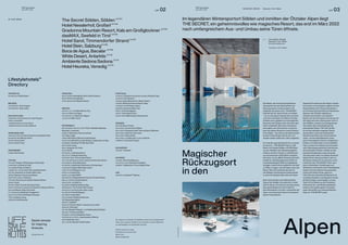 THE Stylemate
Issue No 03 | 2023
THE Stylemate
Issue No 03 | 2023
LH 03
LH 02
Lifestylehotels™
Directory
BAD GOISERN AM HALLSTÄTTERSEE Hallstatt Hideaway
Mountain | Lesehotel
DAMÜLS Alpenstern Panoramahotel
FISS Alps Lodge
FÜGEN Mia Alpina Zillertal Family Retreat
GASCHURN Montafon Lodge Design Lodgehotel und Spa
GEINBERG Geinberg5
Private Spa Villas
GRAZ Aiola Living
GRAZ Augarten Art Hotel
GRAZ Kai 36
GROSSARL Hotel Nesslerhof
HALLSTATT Hallstatt Hideaway
HINTERSTODER Triforet Alpin Resort
KALS AM GROSSGLOCKNER Gradonna Mountain Resort
KALTENBACH Das Kaltenbach
KITZBÜHEL Alpenhotel Kitzbühel am Schwarzsee
LEOGANG Puradies Mein Naturresort
LUNZ AM SEE Refugium Lunz
MARIA ALM Hotel Eder
MARIA ALM Hotel SEPP
MAYRHOFEN ElisabethHotel Premium Private Retreat
MELLAU Sonne Lifestyle Resort
MÜHLDORF La Petite Ivy
NAUDERS Arabella Retreat & Spa
OBERGURGL The Crystal VAYA Unique
SAALBACH HINTERGLEMM Alpin Juwel
SALZBURG Hotel Goldgasse
SALZBURG Hotel Stein
SCHLADMING Stadthotel Brunner
SEE Bergwiesenglück
SEEFELD dasMAX
SEEFELD/MÖSERN Nidum Casual Luxury Hotel
SERFAUS Alfa Hotel
SÖLDEN Bergland Design- und Wellnesshotel Sölden
SÖLDEN The Secret Sölden
STAINACH-PÜRGG Gästehaus Krenn
UDERNS IM ZILLERTAL Sportresidenz Zillertal
WIEN Hotel Das Tyrol
ZELL AM SEE Senses Violett Suites
ÖSTERREICH
ANTWERPEN Hotel August
ANTWERPEN Hotel Julien
GARMISCH-PARTENKIRCHEN Das Graseck
PIRNA Laurichhof
TIMMENDORFER STRAND Sand
TIMMENDORFER STRAND SeeHuus
BELGIEN
DEUTSCHLAND
ALENTEJO Sublime Comporta Country Retreat & Spa
ALGARVE Vila Valverde
AZOREN Santa Bárbara Eco-Beach Resort
AZOREN White Exclusive Suites & Villas
LISSABON Torel Palace Lisbon
MADEIRA Quinta da Bela Vista
PORTO Torel Avantgarde
PORTO Torel Palace Porto
PORTO Torel 1884 Suites & Apartments
ITALIEN
PORTUGAL
LUZERN Hotel des Balances
VALLÉE DE JOUX Hotel des Horlogers
ZERMATT Matterhorn Focus Design Hotel
HARADS Treehotel
SCHWEIZ
SCHWEDEN
ARTÁ Es Racó d’Artàa
MALLORCA Convent de la Missio
MALLORCA Fontsanta Hotel Thermal Spa & Wellness
MALLORCA Hotel Can Simoneta
MALLORCA Pleta de Mar
MALLORCA LJs Ratxó Eco-Luxury Retreat
TENERIFFA Ecohotel El Agua
SPANIEN
USA
ARIZONA AmbienteTM
Sedona
AMALIADA/PELOPONNES Dexamenes Seaside Hotel
MYKONOS The Wild by Interni
SIFNOS Verina Astra
SIFNOS Verina Terra
SUMBA Nihi Sumba
GRIECHENLAND
INDONESIEN
APULIEN Paragon 700 Boutique Hotel & Spa
CAMAIORE Locanda al Colle
KALABRIEN Praia Art Resort
LIMONE SUL GARDA EALA My Lakeside Dream
MATERA Sextantio Le Grotte della Civita
MERAN Steinach Townhouse Meran
MONTEFOLLONICO Follonico
NATZ BEI BRESSANONE Seehof Nature Retreat
RIMINI i-Suite
RIPOSTO Zash Country Boutique Hotel
SANTO STEFANO DI SESSANIO Sextantio Albergo Diffuso
SIZILIEN Monaci delle Terre Nere
ST. LEONHARD Apfelhotel Torgglerhof
SAND IN TAUFERS OLM Nature Escape
TIROL Culinaria Living
VENEDIG Hotel Heureka
The Secret Sölden, Sölden (LH 03 )
Hotel Nesslerhof, Großarl (LH 04)
Gradonna Mountain Resort, Kals am Großglockner (LH 05)
dasMAX, Seefeld in Tirol (LH 06)
Hotel Sand, Timmendorfer Strand (LH 07)
Hotel Stein, Salzburg(LH 08)
Boca de Agua, Bacalar (LH 09)
White Desert, Antarktis (LH 10)
Ambiente Sedona Sedona (LH 11)
Hotel Heureka, Venedig (LH 12)
Der Anspruch an Ästhetik und Qualität ist zentral in der LifestylehotelsTM
Vision einer modernen Hotellerie und untrennbar mit seiner Bekenntnis
zur Nachhaltigkeit und Achtsamkeit verknüpft.
Direkter Kontakt zum Hotel.
Informationen aus erster Hand.
Bester Preis.
Beste Verfügbarkeit.
Stylish retreats
for inspiring
timeouts.
lifestylehotels.net
IN THIS ISSUE
THE SECRET SÖLDEN Österreich / Tirol / Sölden
Fotos:
Dengler
Matthias
MEXICO CITY La Valise Mexico City
BACALAR Boca de Agua
SAN MIGUEL La Valise San Miguel
TULUM La Valise Tulum
MEXIKO
Bei Gästen, die sowohl kosmopolitische
Atmosphäre als auch Natürlichkeit und
Rückzug suchen, ist das moderne Life-
stylehotel „the place to be“: THE SECRET
befindet sich am oberen Ende von Sölden
– da, wo den ganzen Tag die Sonne scheint
und man in der Nacht mit offenem Fenster
schlafen kann, begleitet vom beruhigenden
Rauschen der Ötztaler Ache, die hinter dem
Hotel vorbeifließt. Wem beim Aufwachen
dann gleich nach Schwimmen zumute ist,
kann sich diesen Wunsch im neuen Outdoor-
Pool erfüllen – hier können die Gäste bereits
ab dem frühen Morgen drinnen ein- und
draußen wieder auftauchen. Oder umgekehrt.
So ruhig die Lage des Resorts ist, so zentral
ist sie auch – THE SECRET liegt nur 400
Meter vom Hotspot Sölden und 200 Meter
von der Talstation der Gaislachkogelbahn
entfernt, die Sie im Winter in zwölf Minuten
auf schneesichere 3.000 Meter schaukelt.
Hier oben, wo die „BIG3“ Schwarze Schneid
(3.340 m), Tiefenbachgletscher (3.307 m)
und Gaislachkogel (3.048 m) majestätisch
aufragen, scheint einem tatsächlich die Welt
zu Füßen zu liegen. Und die Pisten unter den
Skiern. Wer will, kombiniert die drei mit
der Seilbahn erschlossenen Dreitausender
zu einer der längsten Skirunden der Alpen.
Nach einem langen und erlebnisreichen
Tag auf den Bergen ist es abends im Hotel
Zeit für Dinner. Und zwar für ein besonderes.
Das casual Restaurant LA'LIV steht für
eine Genusskultur von dies- und jenseits der
Alpen und interpretiert diese in französisch-
alpiner Fusionsküche.
Alpen
Im legendären Wintersportort Sölden und inmitten der Ötztaler Alpen liegt
THE SECRET, ein geheimnisvolles wie magisches Resort, das erst im März 2022
nach umfangreichem Aus- und Umbau seine Türen öffnete.
Saisonale Produkte aus der Region werden
harmonisch und aufregend zugleich mit den
Geschmäckern der Provence kombiniert –
so trifft etwa Charolais-Rind auf heimisches
Gemüse oder Ötztaler Saibling auf
Chardonnay-Emulsion. Und danach?
Macht man sich am besten noch einmal auf
den Weg nach oben, diesmal aber nicht zu
den 3000ern, sondern ins Dachgeschoss
des Hotels. Denn da befindet sich die
spektakuläre Skybar THE VUE. Die Bar
ist mit ihrer teilweise verglasten Decke,
die den Blick in den sternenbesetzten
Nachthimmel öffnet, den hochmodernen
Video- und Soundinstallationen sowie
ihrem extravaganten Interieur einzigartig in
Sölden und mittlerweile zu einer beliebten
Feier-Location für Anlässe wie Hochzeiten
oder Geburtstage geworden. Das Interieur,
die bodentiefen Fenster mit Blick auf die
imposante Bergkulisse sowie die große
Terrasse bieten dafür ein ideales Ambiente.
Gäste können das ganze Resort oder nur
die Skybar exklusiv für sich buchen, somit
richtet sich das THE SECRET-Team nach
deren individuellen Vorstellungen und
Wünschen und sorgt für einen reibungslosen
Ablauf. Und weil natürlich die passenden
Drinks nicht fehlen dürfen, gibt es in
THE VUE eine internationale Barkarte mit
Cocktails, Klassikern und Signature-Drinks,
die Barmanager Lukas Keppler und sein
Team für ihre Gäste aus den Produkten
heimischer Gin- und Wodka-Destillerien
kreieren. Eine global-alpine Fusionsbar
quasi, die perfekt zum kosmopolitischen
Style von THE SECRET passt.
Magischer
Rückzugsort
in den
THE SECRET SÖLDEN
Österreich / Tirol / Sölden
the-secret-soelden.com
The place to be in Sölden.
( + )
ANTARTKIS White Desert
ANTARKTIS KROATIEN
BALE/ISTRIEN Meneghetti Wine Hotel & Winery
BRAČ Hotel Lemongarden
STARI GRAD/HVAR Maslina Resort
 