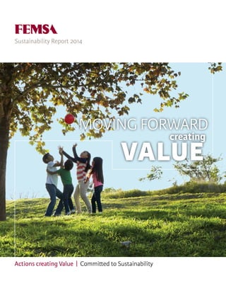 Actions creating Value | Committed to Sustainability
Sustainability Report 2014
MOVING FORWARD
VALUE
creating
 